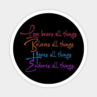 Love Bears all things... 1 Corinthians 13 scripture Magnet